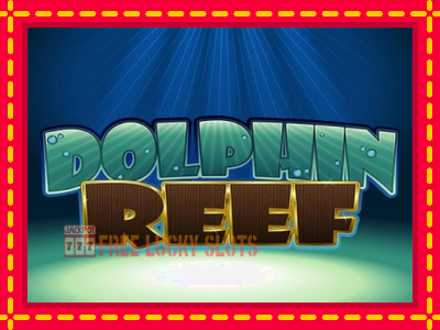 Dolphin Reef - อัตโนมัติด้วยกลไกที่น่าสนใจ