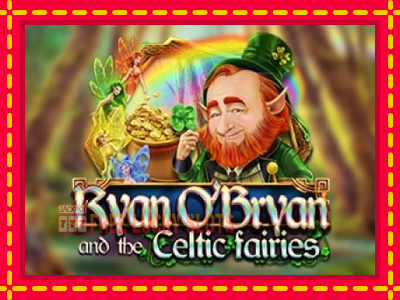 Ryan OBryan and the Celtic Fairies - อัตโนมัติด้วยกลไกที่น่าสนใจ