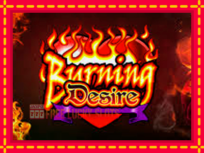 Burning Desire - อัตโนมัติด้วยกลไกที่น่าสนใจ