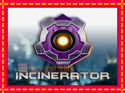 Incinerator - อัตโนมัติด้วยกลไกที่น่าสนใจ