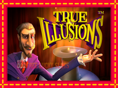 True Illusions - อัตโนมัติด้วยกลไกที่น่าสนใจ