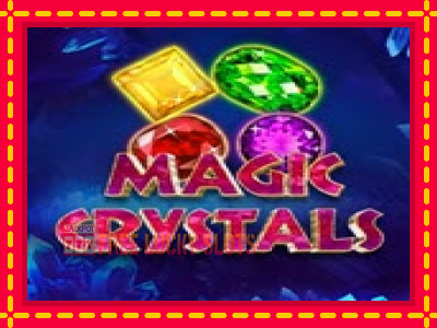 Magic Crystals - อัตโนมัติด้วยกลไกที่น่าสนใจ