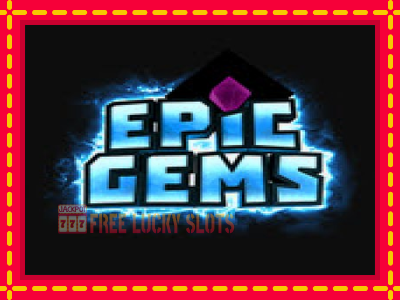 Epic Gems - อัตโนมัติด้วยกลไกที่น่าสนใจ