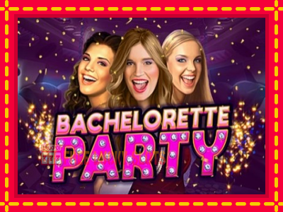 Bachelorette Party - อัตโนมัติด้วยกลไกที่น่าสนใจ