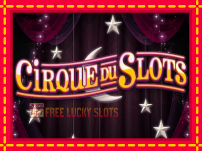 Cirque du Slots - อัตโนมัติด้วยกลไกที่น่าสนใจ