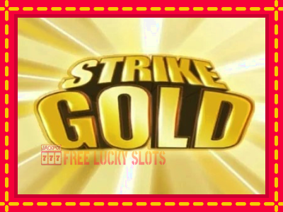 Strike Gold - อัตโนมัติด้วยกลไกที่น่าสนใจ