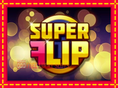 Super Flip - อัตโนมัติด้วยกลไกที่น่าสนใจ