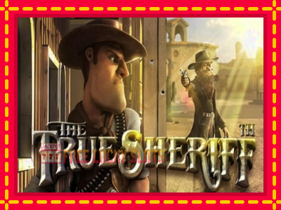 The True Sheriff - อัตโนมัติด้วยกลไกที่น่าสนใจ