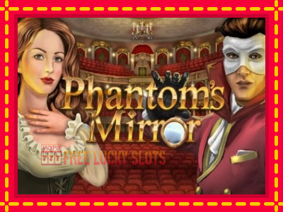 Phantoms Mirror - อัตโนมัติด้วยกลไกที่น่าสนใจ