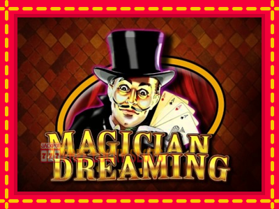 Magician Dreaming - อัตโนมัติด้วยกลไกที่น่าสนใจ