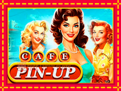 Cafe Pin-Up - อัตโนมัติด้วยกลไกที่น่าสนใจ