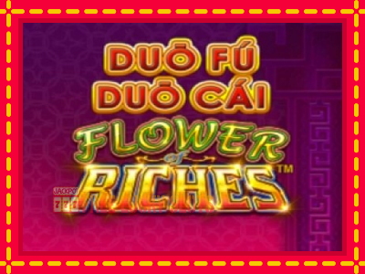 Duo Fu Duo Cai Flower Riches - อัตโนมัติด้วยกลไกที่น่าสนใจ