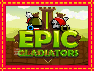 Epic Gladiators - อัตโนมัติด้วยกลไกที่น่าสนใจ