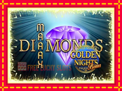 Maaax Diamonds Golden Nights - อัตโนมัติด้วยกลไกที่น่าสนใจ