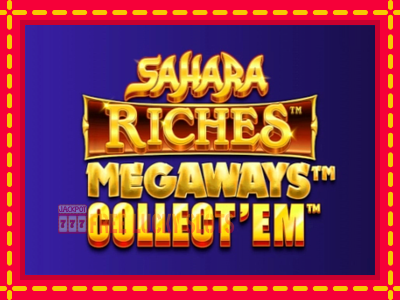 Sahara Riches Megaways Collect Em - อัตโนมัติด้วยกลไกที่น่าสนใจ