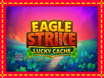 Eagle Strike Lucky Cache - อัตโนมัติด้วยกลไกที่น่าสนใจ