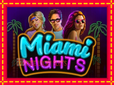 Miami Nights - อัตโนมัติด้วยกลไกที่น่าสนใจ