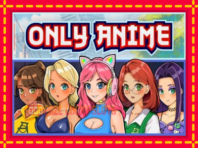 Only Anime - อัตโนมัติด้วยกลไกที่น่าสนใจ