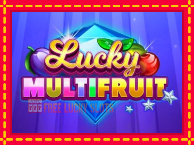 Lucky Multifruit - อัตโนมัติด้วยกลไกที่น่าสนใจ