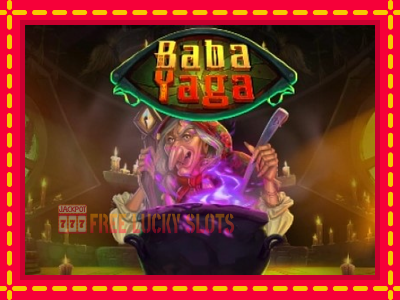 Baba Yaga - อัตโนมัติด้วยกลไกที่น่าสนใจ