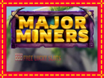 Major Miners - อัตโนมัติด้วยกลไกที่น่าสนใจ