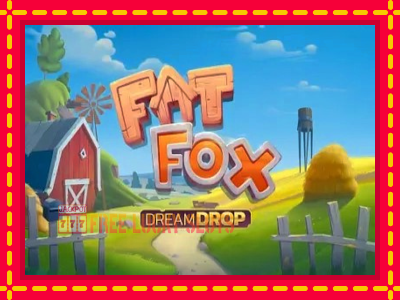 Fat Fox Dream Drop - อัตโนมัติด้วยกลไกที่น่าสนใจ