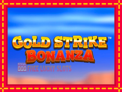 Gold Strike Bonanza - อัตโนมัติด้วยกลไกที่น่าสนใจ