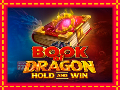 Book of Dragon Hold and Win - อัตโนมัติด้วยกลไกที่น่าสนใจ