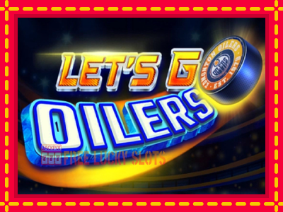 Lets Go Oilers - อัตโนมัติด้วยกลไกที่น่าสนใจ