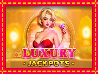 Luxury Jackpots - อัตโนมัติด้วยกลไกที่น่าสนใจ