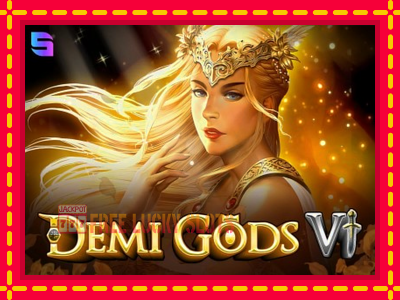 Demi Gods 6 - อัตโนมัติด้วยกลไกที่น่าสนใจ