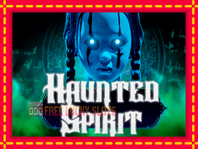 Haunted Spirit - อัตโนมัติด้วยกลไกที่น่าสนใจ