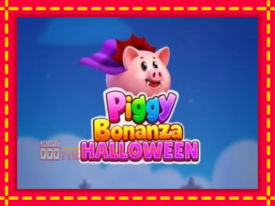 Piggy Bonanza Halloween - อัตโนมัติด้วยกลไกที่น่าสนใจ