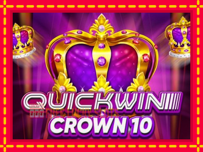 Quick Win Crown 10 - อัตโนมัติด้วยกลไกที่น่าสนใจ