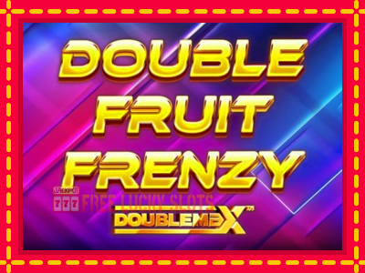 Double Fruit Frenzy DoubleMax - อัตโนมัติด้วยกลไกที่น่าสนใจ