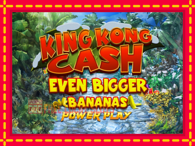 King Kong Cash Even Bigger Bananas Power Play - อัตโนมัติด้วยกลไกที่น่าสนใจ