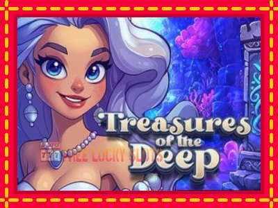 Treasures of the Deep - อัตโนมัติด้วยกลไกที่น่าสนใจ