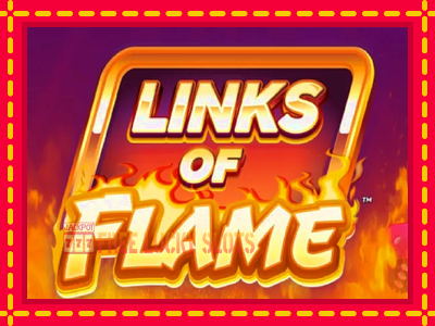 Links of Flame - อัตโนมัติด้วยกลไกที่น่าสนใจ