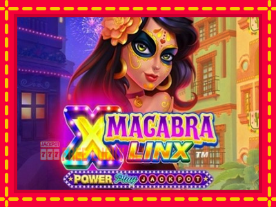 Macabra Linx PowerPlay Jackpot - อัตโนมัติด้วยกลไกที่น่าสนใจ