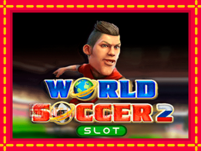 World Soccer Slot 2 - อัตโนมัติด้วยกลไกที่น่าสนใจ