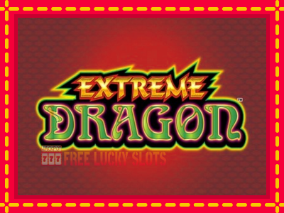 Extreme Dragon - อัตโนมัติด้วยกลไกที่น่าสนใจ