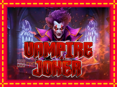 Vampire Joker - อัตโนมัติด้วยกลไกที่น่าสนใจ