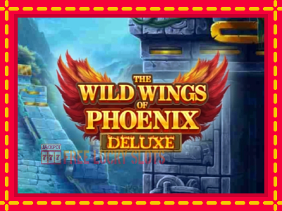 The Wild Wings of Phoenix Deluxe - อัตโนมัติด้วยกลไกที่น่าสนใจ