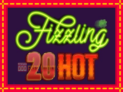 Fizzling 20 Hot - อัตโนมัติด้วยกลไกที่น่าสนใจ