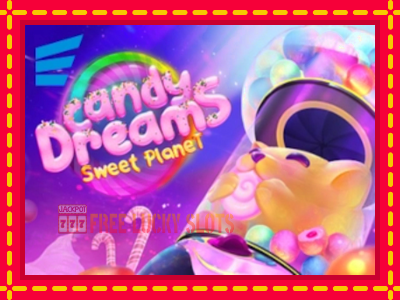 Candy Dreams Sweet Planet - อัตโนมัติด้วยกลไกที่น่าสนใจ