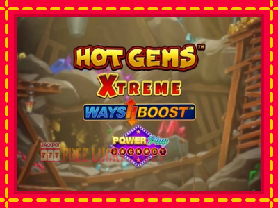 Hot Gems Xtreme PowerPlay Jackpot - อัตโนมัติด้วยกลไกที่น่าสนใจ