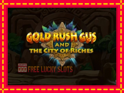 Gold Rush Gus and the City of Riches - อัตโนมัติด้วยกลไกที่น่าสนใจ