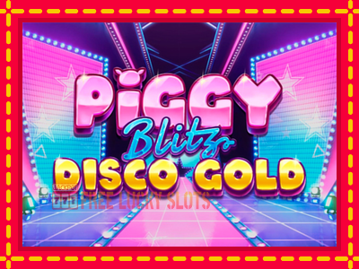 Piggy Blitz Disco Gold - อัตโนมัติด้วยกลไกที่น่าสนใจ