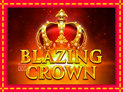 Blazing Crown - อัตโนมัติด้วยกลไกที่น่าสนใจ