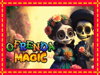 Ofrenda Magic - อัตโนมัติด้วยกลไกที่น่าสนใจ